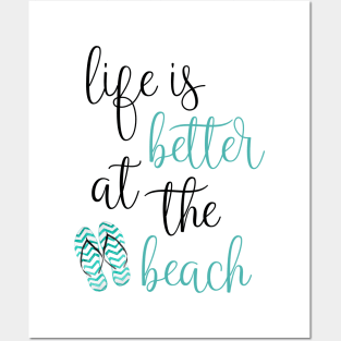 Life Is Better At The Beach Posters and Art